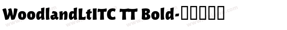 WoodlandLtITC TT Bold字体转换